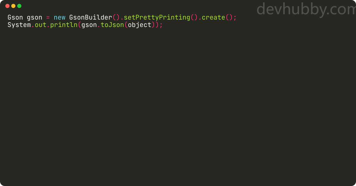 How to print an object as JSON in Java?